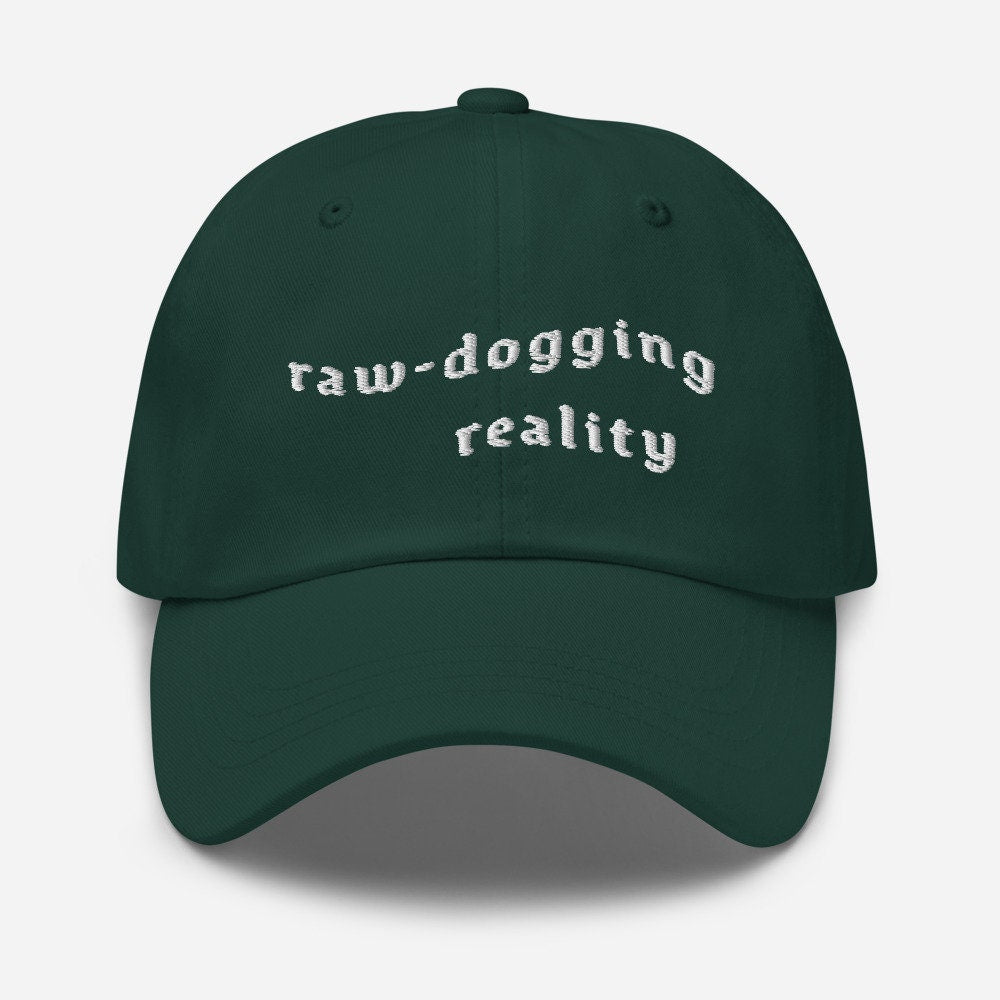 Raw Doggin' Reality embroidered dad hat