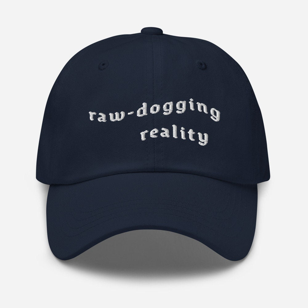 Raw Doggin' Reality embroidered dad hat